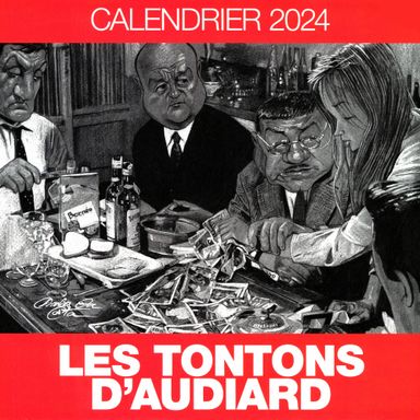 Les Tontons d'Audiard - Calendrier 2024 par Charles Da Costa