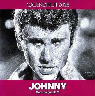 Johnny Quoi ma gueule ?! - Calendrier 2025 par Charles Da Costa